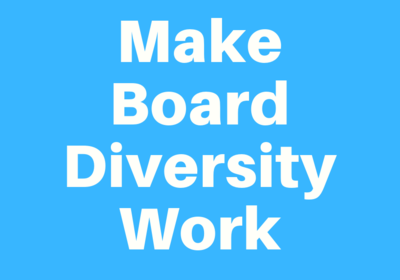 Make Board Diversity Work