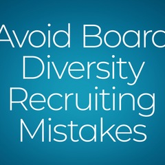 Avoid Nonprofit Board Diversity Recruiting Mistakes